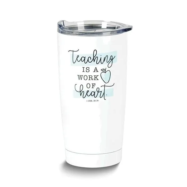 Stainless Steel TEACHING IS A WORK OF HEART Travel Tumbler Blocher Jewelers Ellwood City, PA