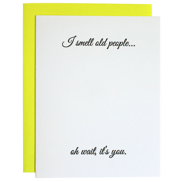 I Smell Old People- Letterpress Card Carats Mcallen, TX