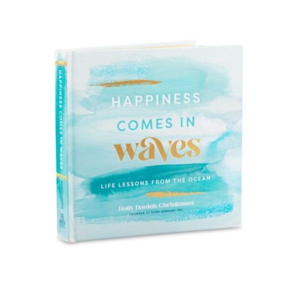 Happiness Comes in Waves: Life Lessons from the Ocean Hardcover Book Dickinson Jewelers Dunkirk, MD