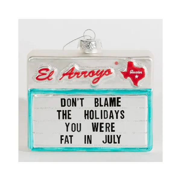 El Arroyo Ornament - Fat in July Puckett's Fine Jewelry Benton, KY