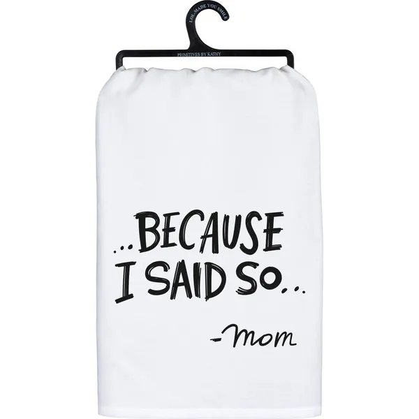 Kitchen Towel - I Said So Woelk's House of Diamonds Russell, KS