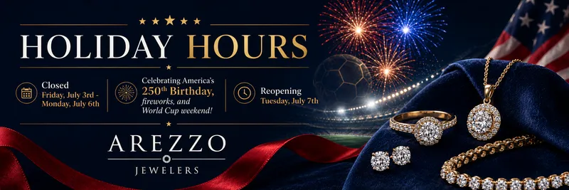 Read article: Arezzo Jewelers Holiday Hours for Independence Day Weekend 2026