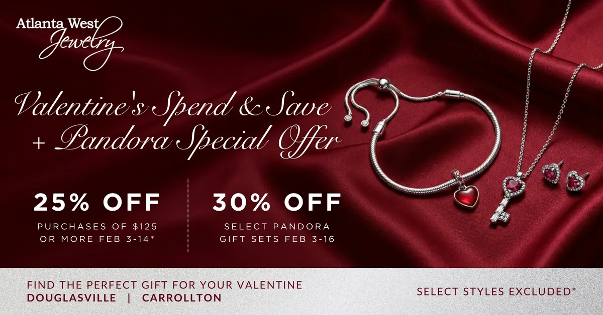 Read article: Valentine's Spend & Save + Pandora Special Offer | Atlanta West Jewelry