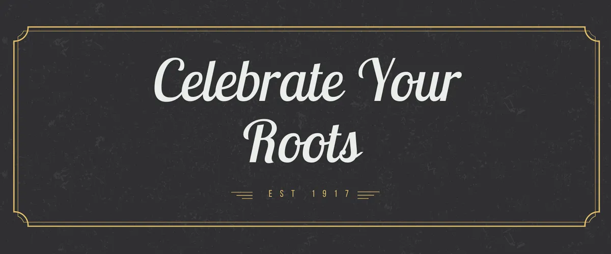 Celebrating Your Roots