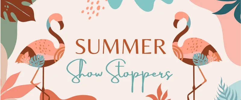 Read article: Summer Show Stoppers