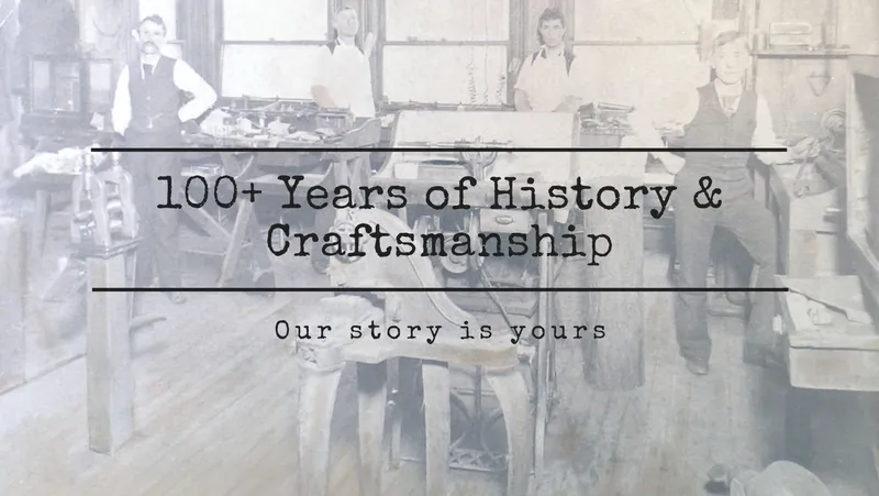 Read article: 100+ Years of History & Craftsmanship