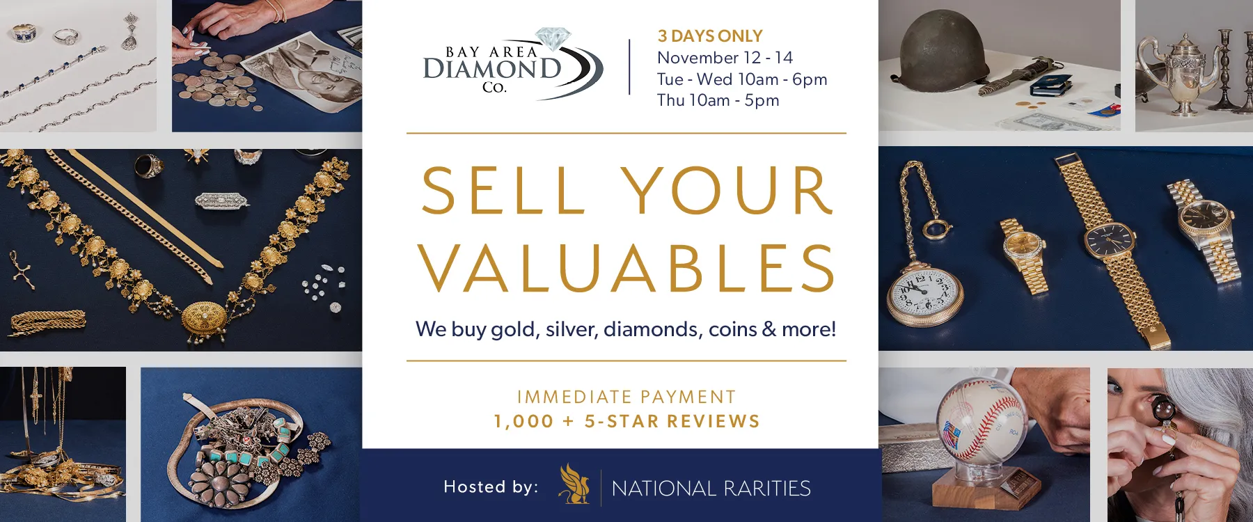 Estate Buying Event  Bay Area Diamond Company is partnering with National Rarities for a three day Buying Event! From November 