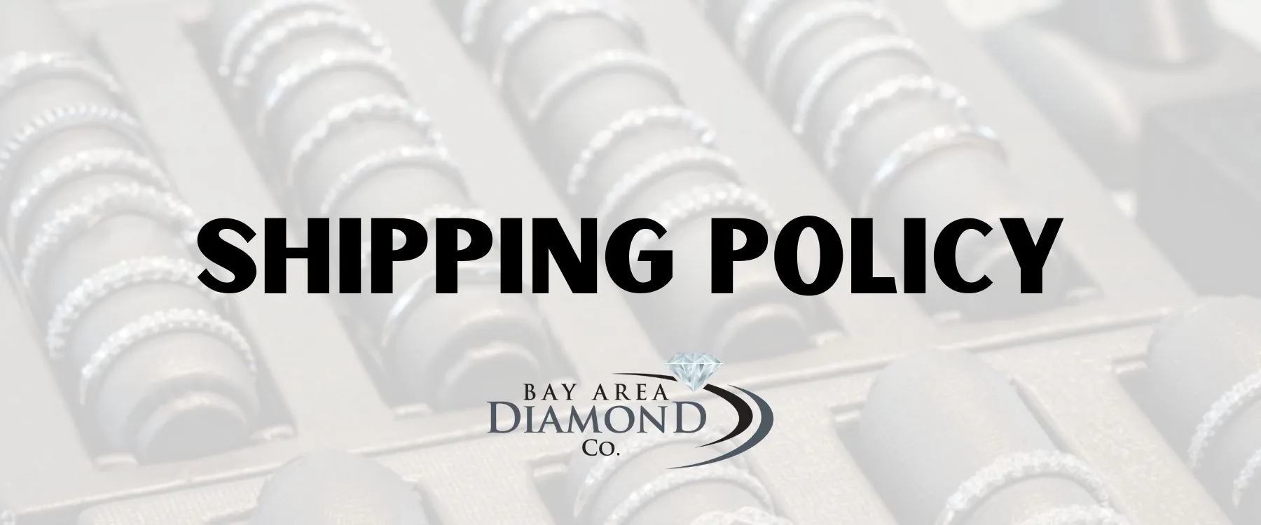 Shipping Policy  We offer multiple convenient shipping options. To ensure confirmed and secure delivery of your package, we require the purchaser's (or authorized agents) signature at the time of delivery. Bay Area Diamond Company Green Bay, WI