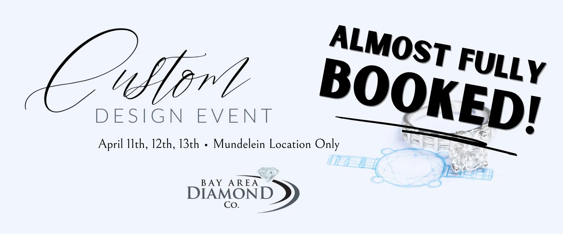 Join Bay Area Diamond Company for our Custom Jewery DesigN Event in Mundelein Bay Area Diamond Company's Custom Jewelry Design Event, happening April 11th, 12th, & 13th is almost fully booked!  If you want the opportunity to create your one-of-a-kind custom piece with a talented jewelry designer, get in touch with a BADC associate ASAP! Because this event is near fully booked, we are taking appointments via call/text only (not on our website) Call/text 847-680-4450 to inquire / schedule.If you’d like to be on a waiting list for our next Custom Design Event, contact an associate! Bay Area Diamond Company Green Bay, WI