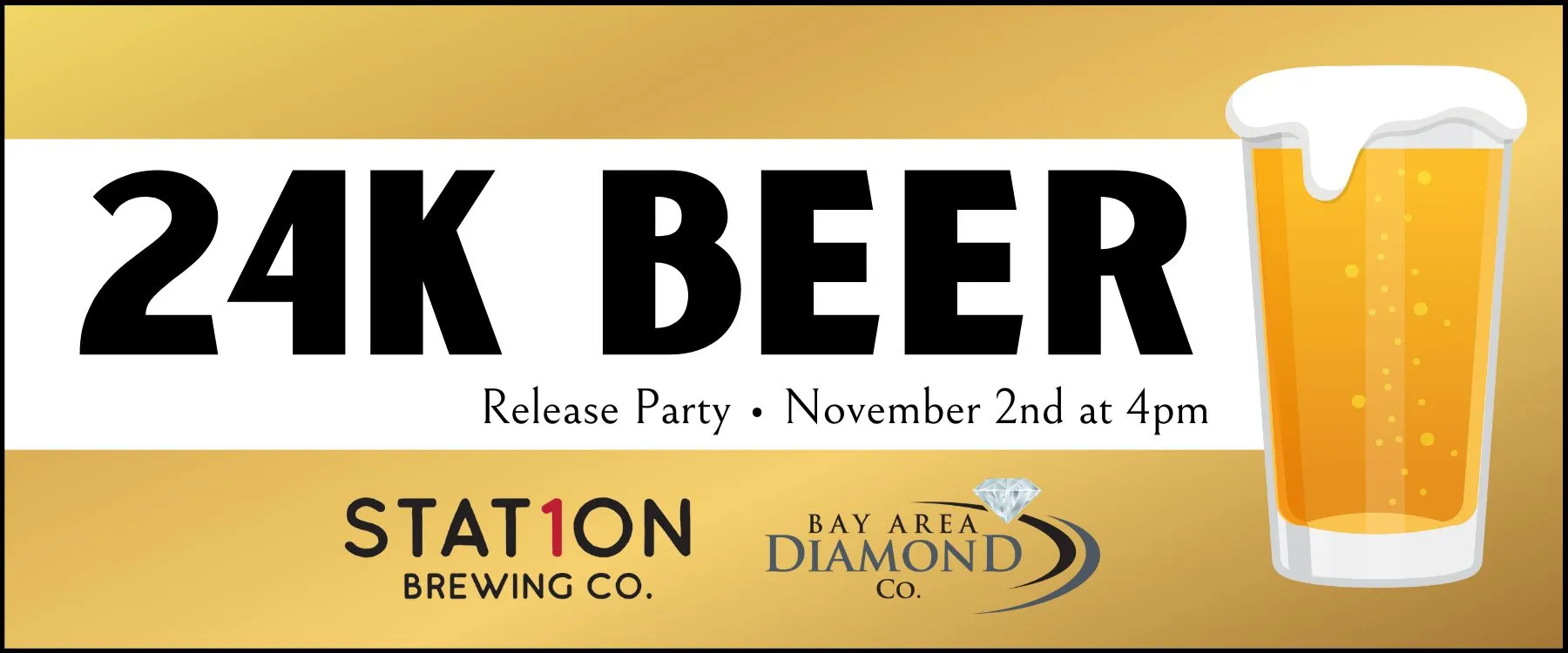 Introducing ‘24K’ at Station 1 Brewing Company, an __American Lager__ brewed exclusively for Bay Area Diamond Company. Since