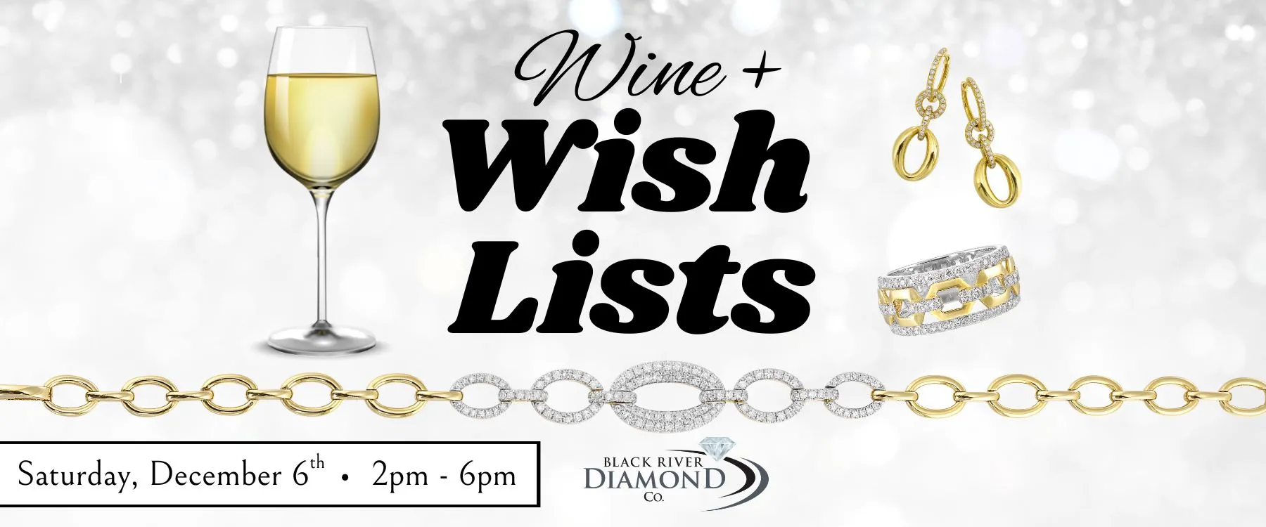 Join us for Wine & Wish Lists!  Black River Diamond Company Medford, WI