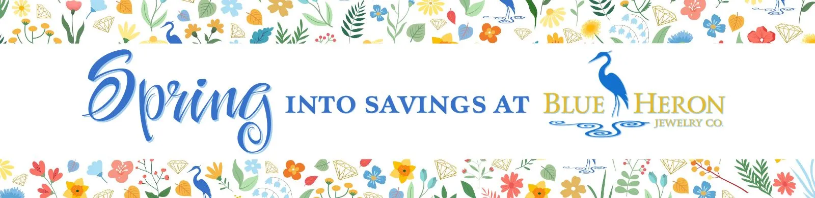 Spring into savings at Blue Heron Jewelry Company in Poulsbo, WA. Huge spring sale, up to 50% off selected items.