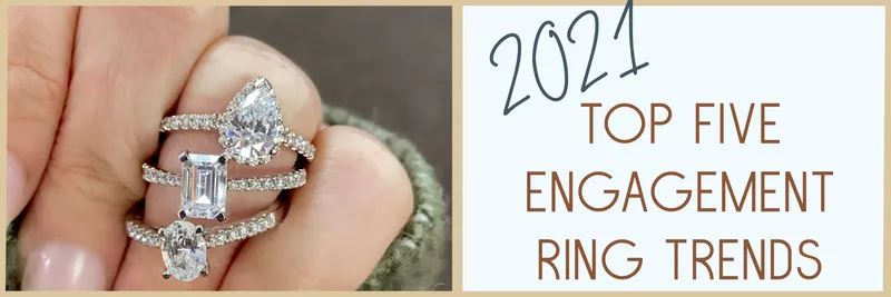 Read article: 2021 Top Five Engagement Ring Trends 