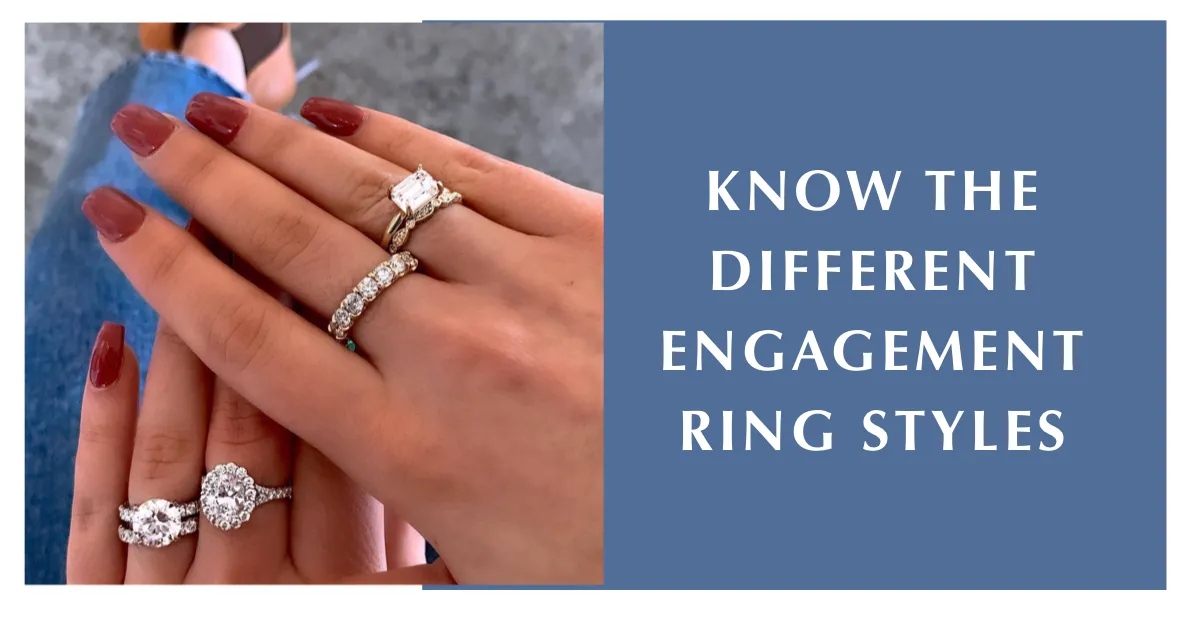 Know the Different Engagement Ring Styles