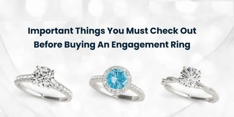 Important Things You Must Check Out Before Buying An Engagement Ring