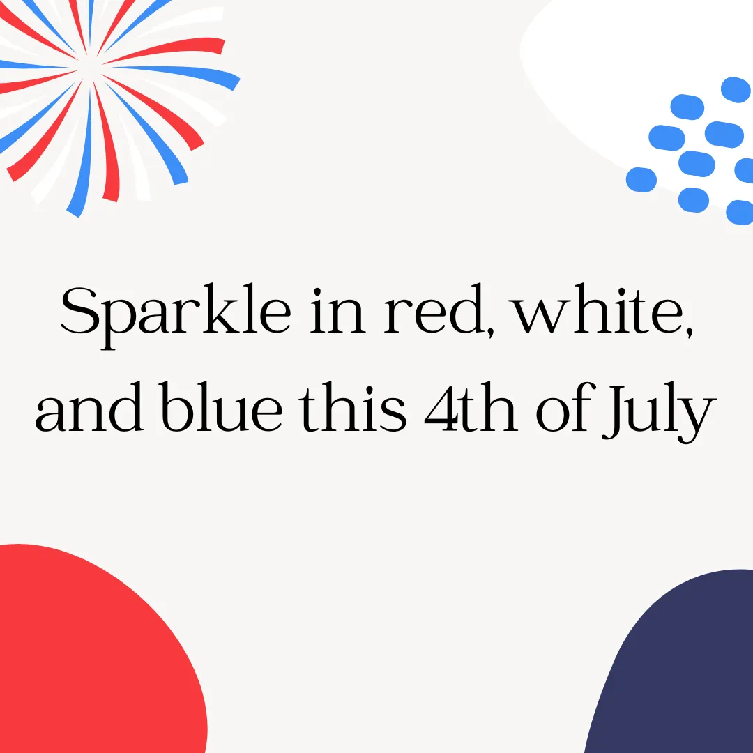 Sparkle in Red, White, and Blue This 4th of July!