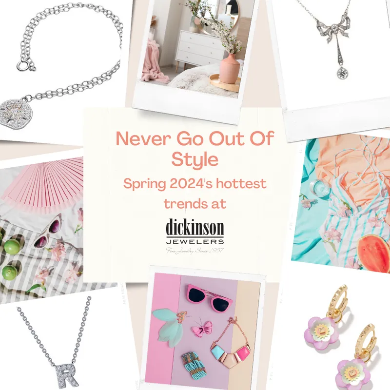 Read article: Never Go Out Of Style With Dickinson Jewelers