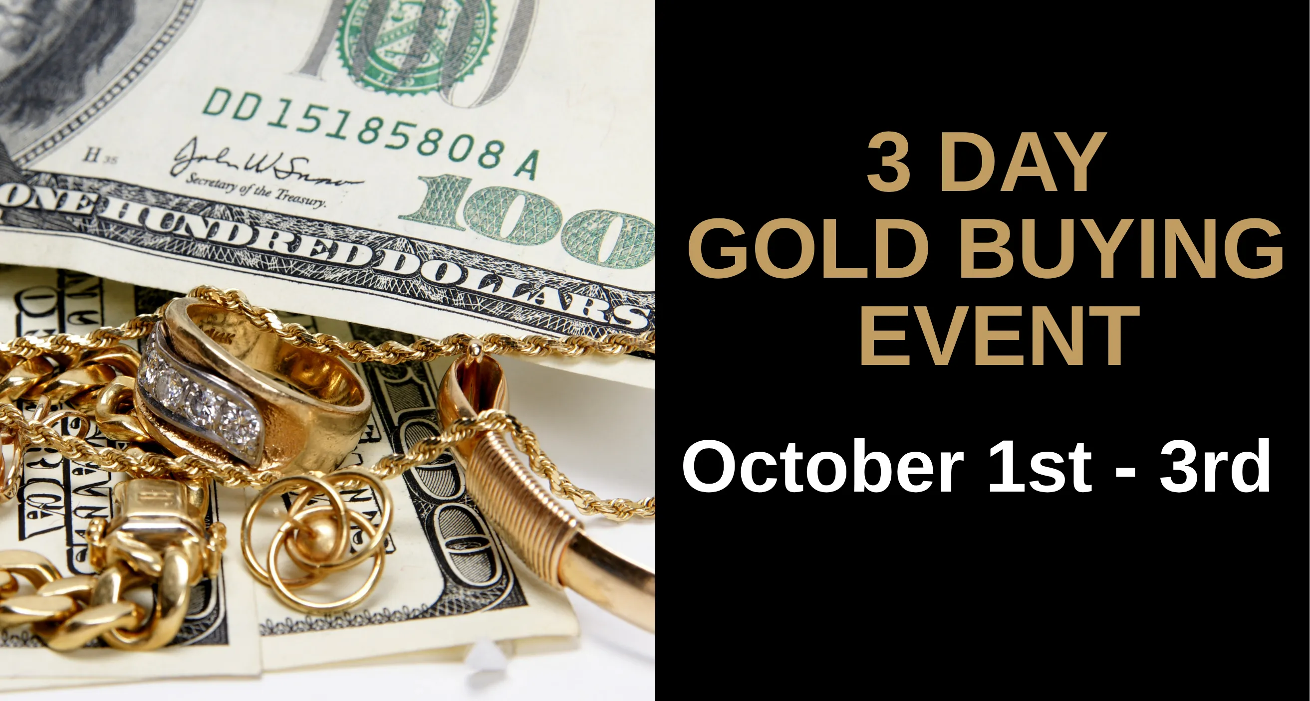 Gold jewelry and cash highlight Dickinson Jewelers' 3-day gold buying event from October 1st to 3rd.