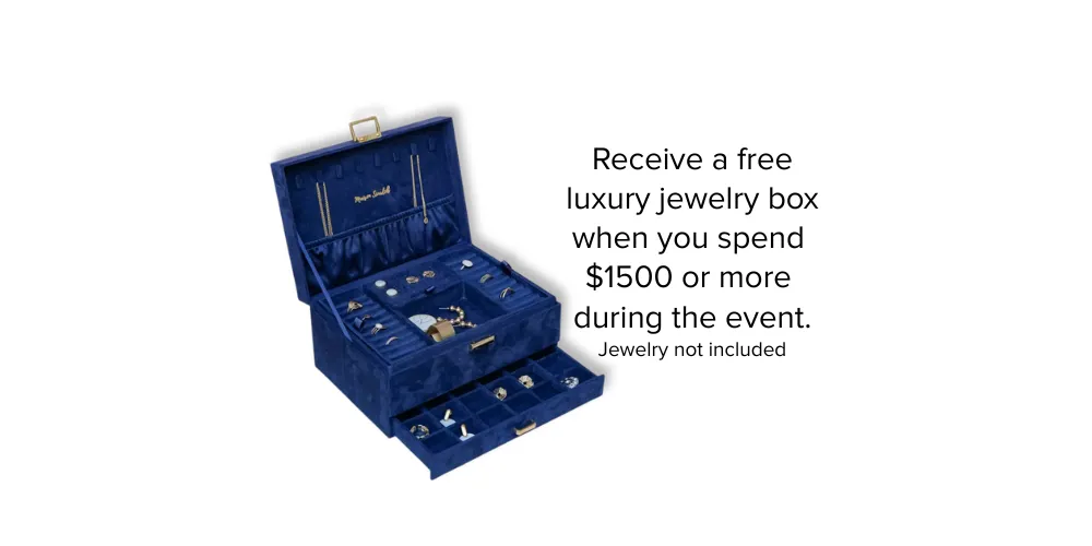 luxury jewelry box when you spend 1500 or more during the event