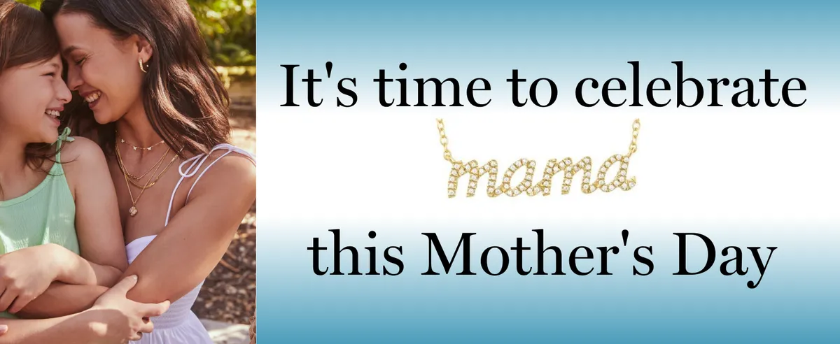 It's Time To Celebrate Mama This Mother's Day