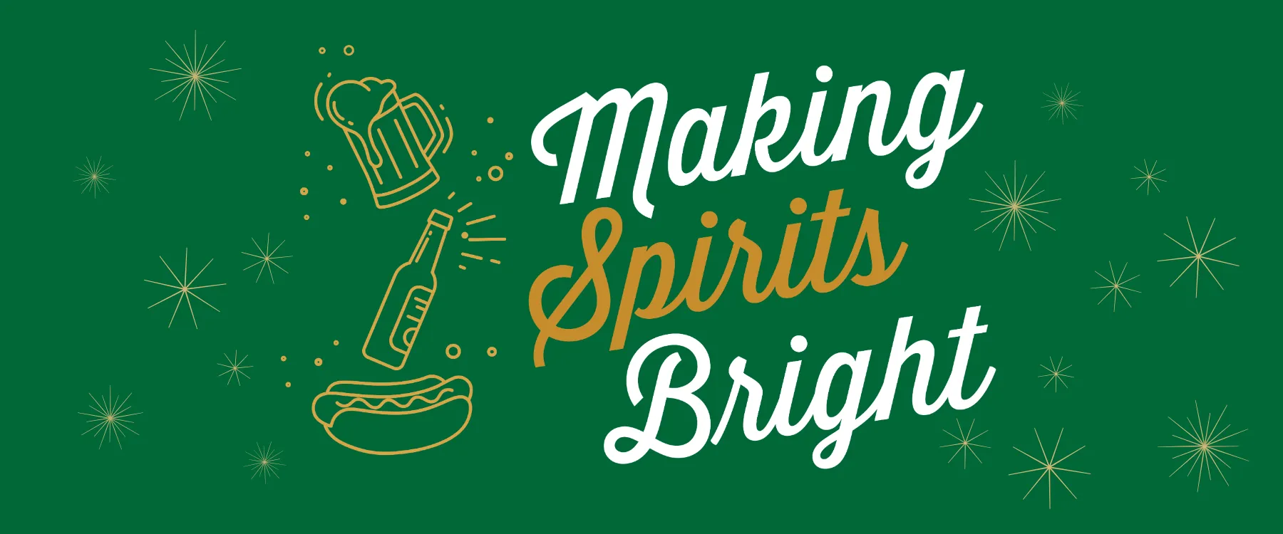 Green banner with "Making Spirits Bright" text and illustrations of beer, bourbon, and a bratwurst.