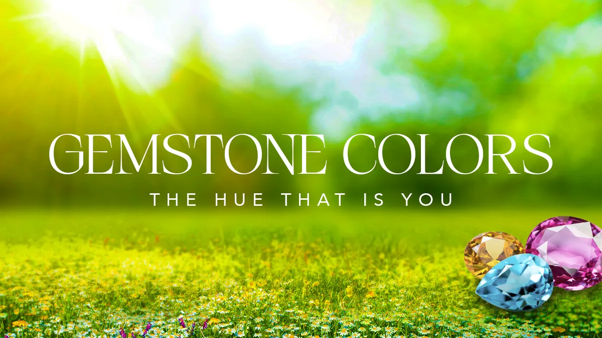 Gemstone Colors: The Hue That is You