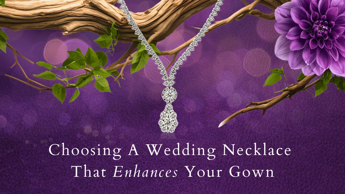 Choosing a Wedding Necklace That Enhances Your Gown