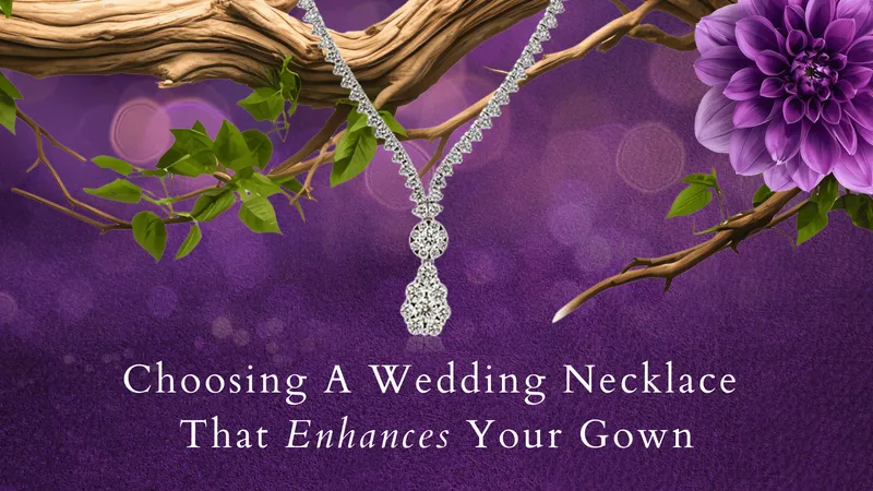 Read article: Choosing a Wedding Necklace That Enhances Your Gown