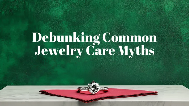 Read article: Debunking Common Jewelry Care Myths