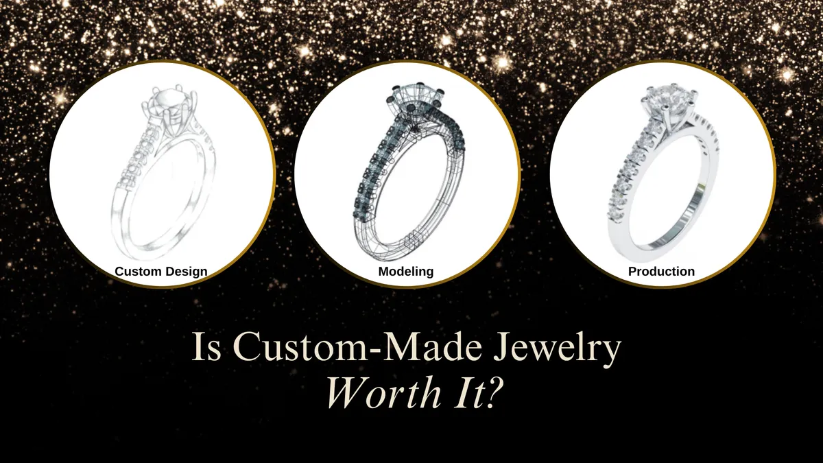 Is Custom-Made Jewelry Worth It?