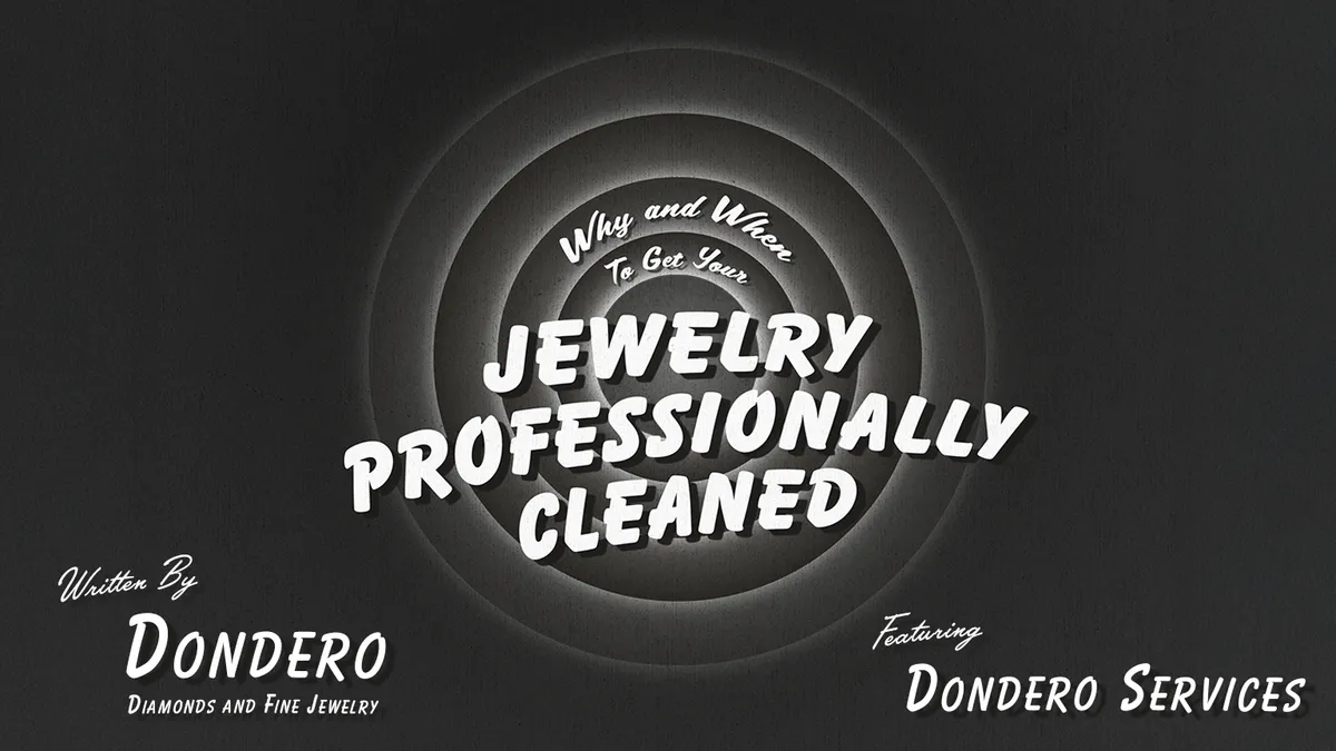Why and When to Get Your Jewelry Professionally Cleaned