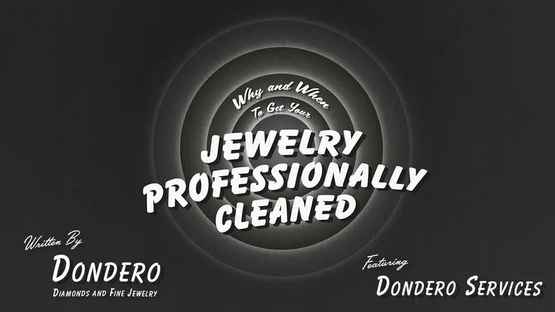 Read article: Why and When to Get Your Jewelry Professionally Cleaned