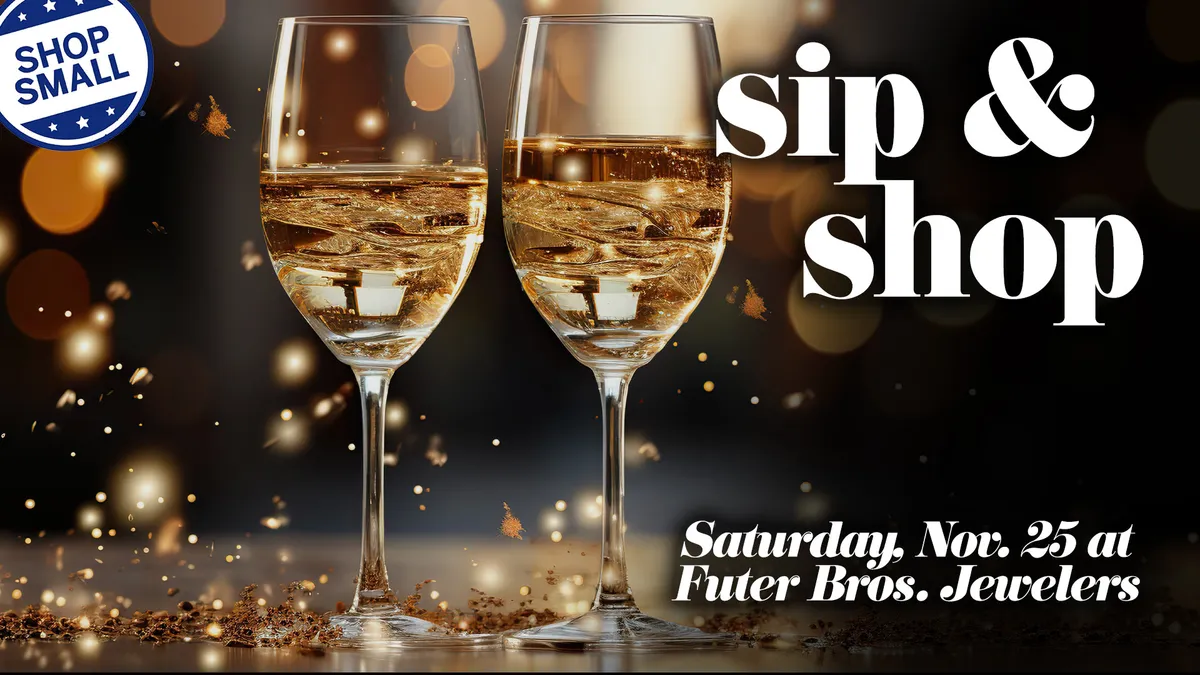 Sip & Shop at Futer Bros. Jewelers on Small Business Saturday!