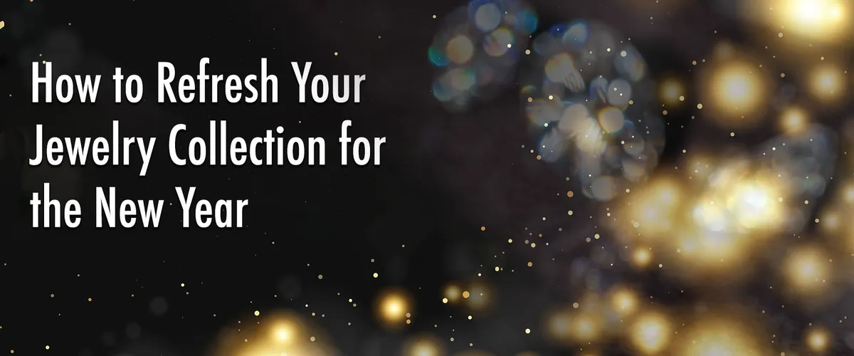 How to Refresh Your Jewelry Collection for the New Year