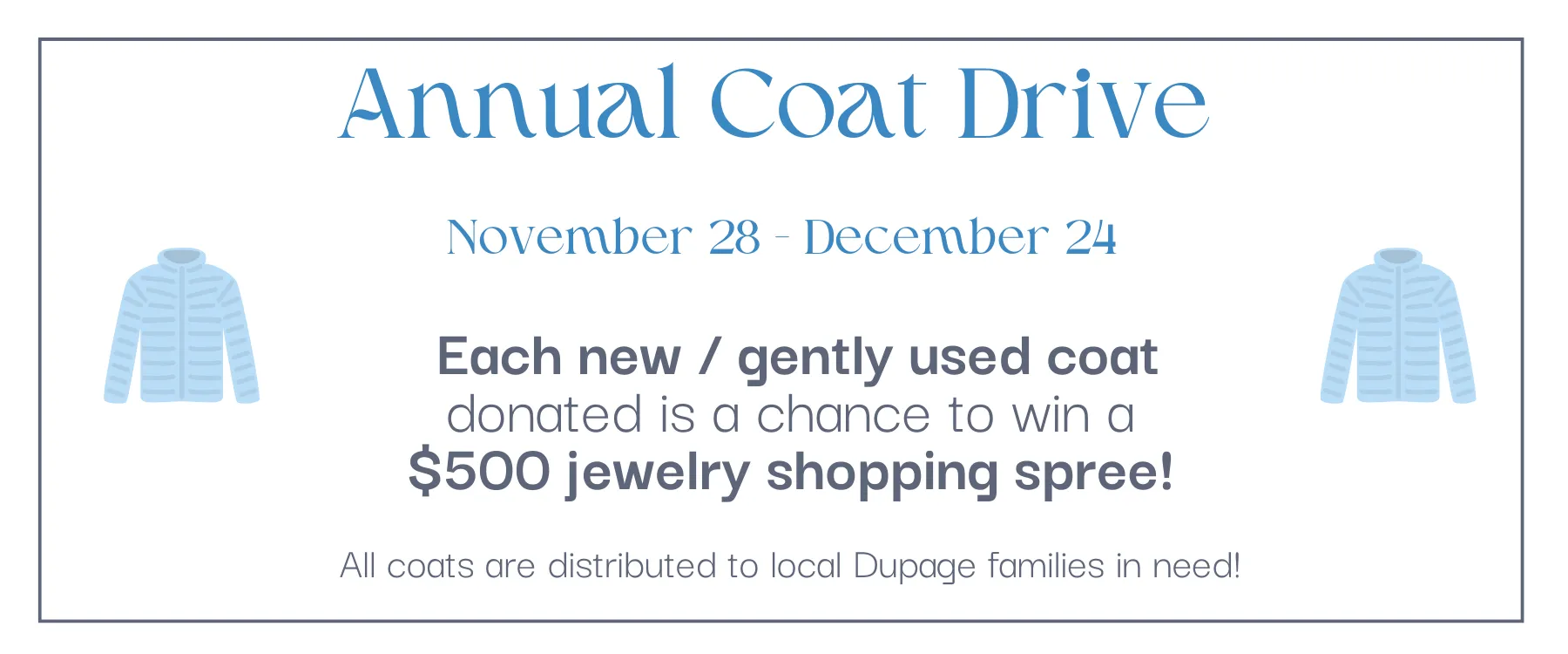 Join Georgetown Jewelers' Annual Coat Drive from Nov 28-Dec 24 for a chance to win a $500 jewelry shopping spree!