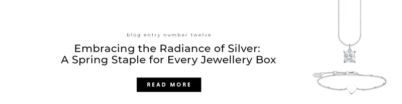 Read article: Embracing the Radiance of Silver: A Spring Staple for Every Jewellery Box