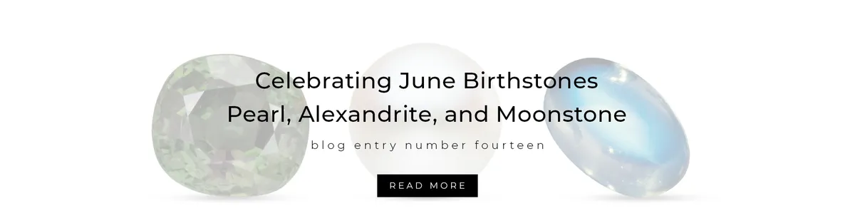 Celebrating June Birthstones: Pearl, Alexandrite, and Moonstone