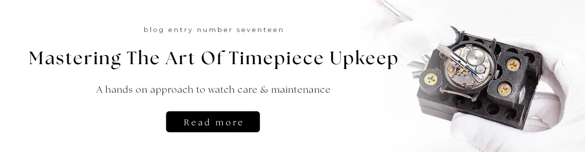 Mastering The Art Of Timepiece Upkeep