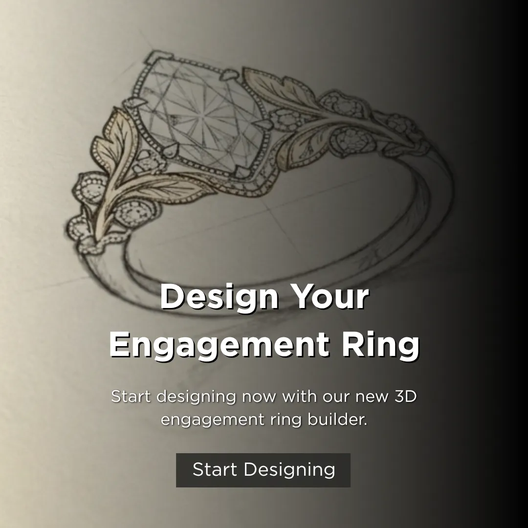 Design your custom engagement ring!