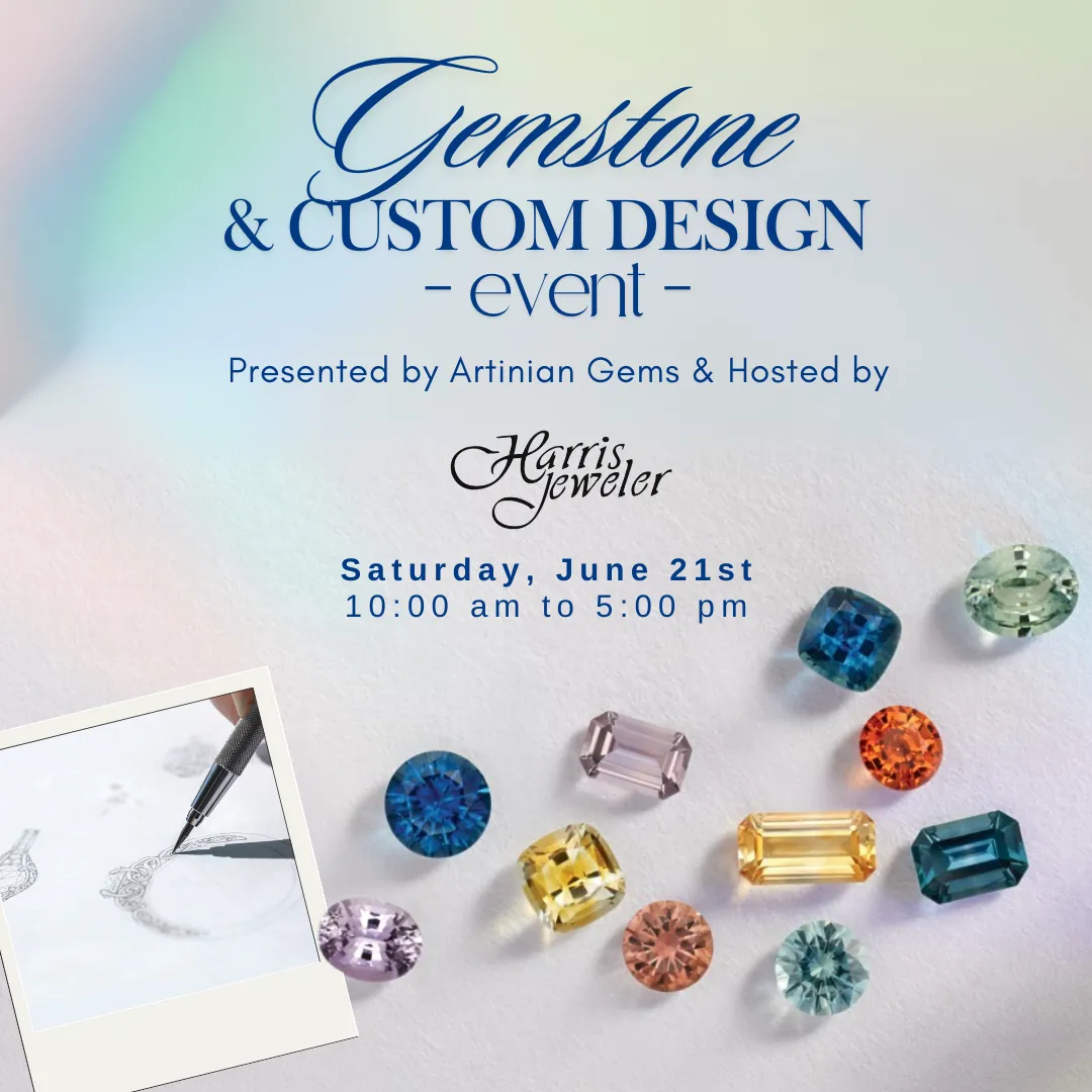 Gemstone and Custom Design Event, June 21st. Harris Jeweler Troy, OH