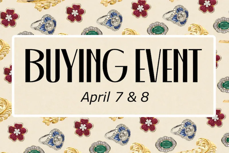 Spring Jewelry Buying Event: April 7 & 8