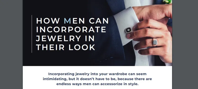 Read article: How Men Can Incorporate Jewelry Into Their Everyday Style