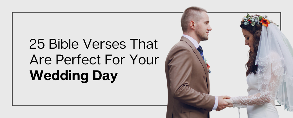 25 Bible Verses That Are Perfect For Your Wedding Day