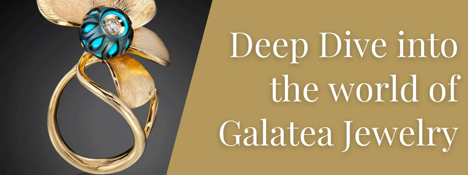 The World of Galatea Jewelry