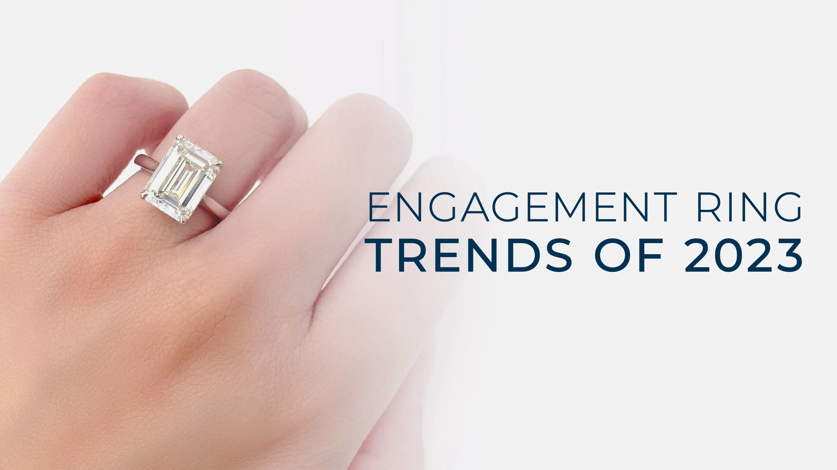 Engagement Ring Trends of 2023