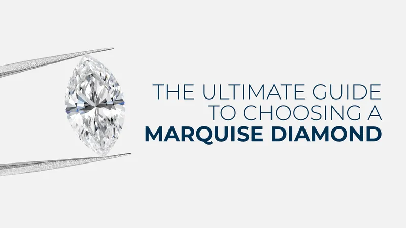 Read article: The Ultimate Guide to Choosing a Marquise Diamond