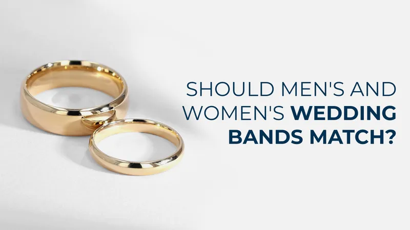 Read article: Should Men's And Women's Wedding Bands Match?