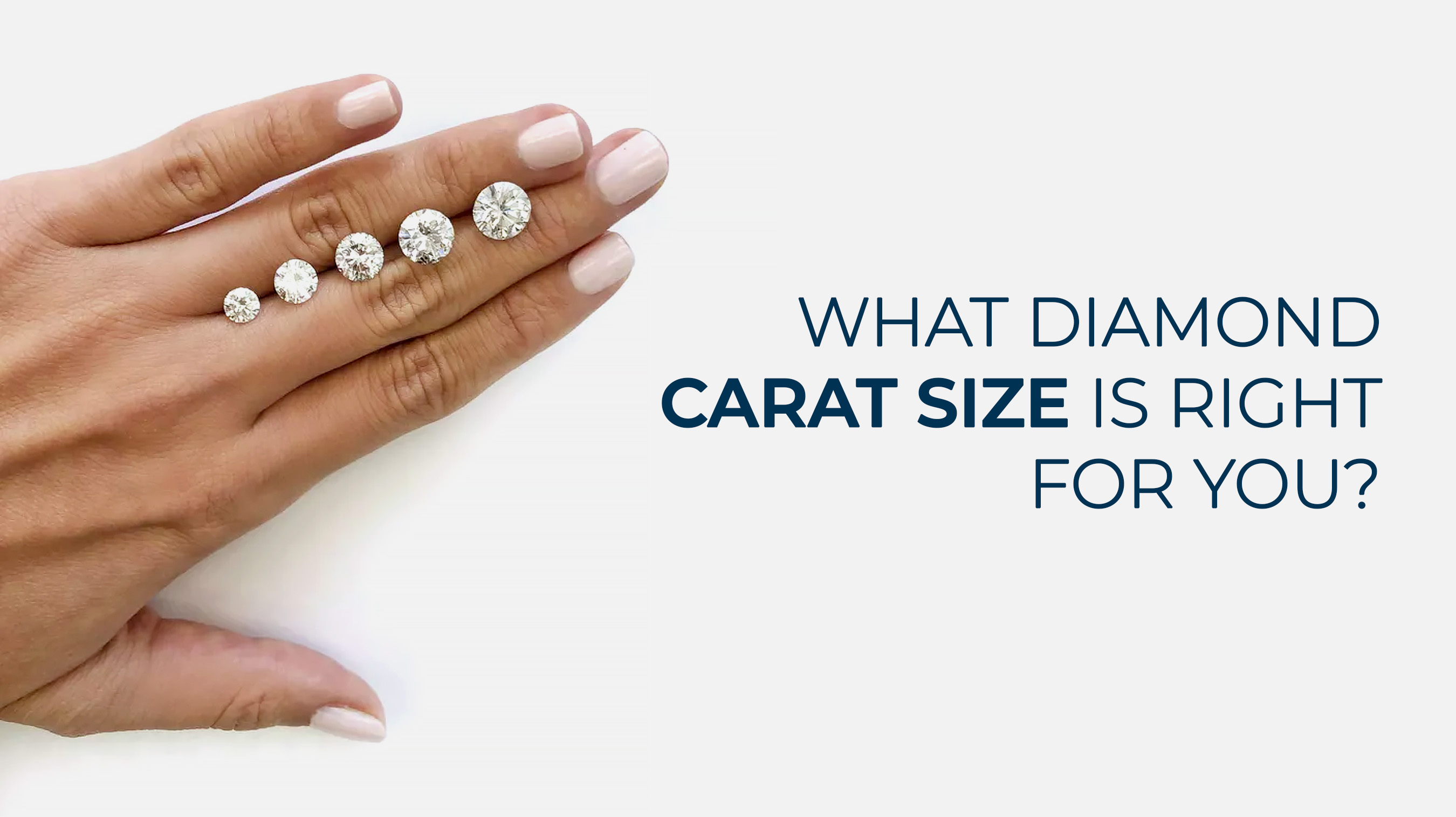 What Diamond Carat Size Is Right For You?
