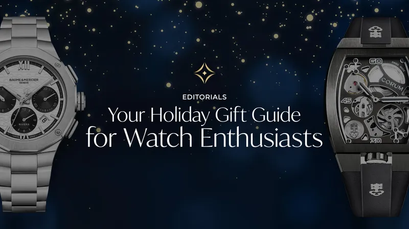 Read article: Your Holiday Gift Guide for Watch Enthusiasts