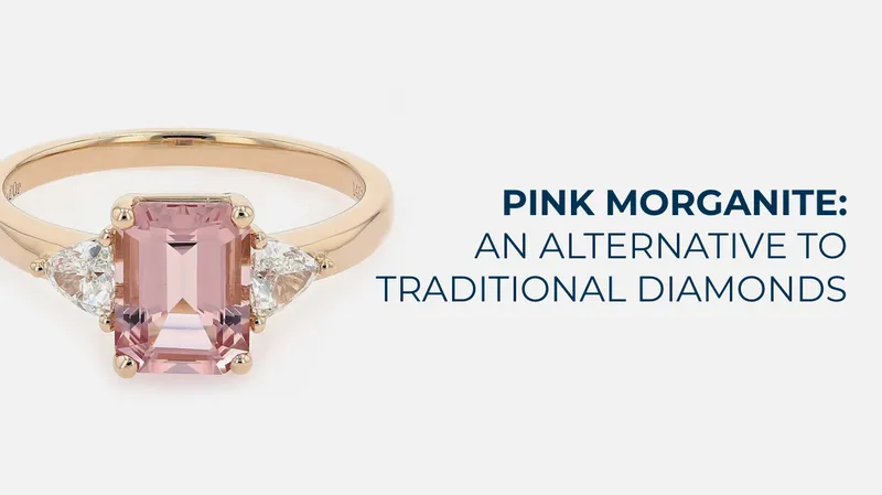 Read article: Pink Morganite: An Alternative to Traditional Diamonds